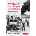 Money, Oil, and Empire in the Middle East