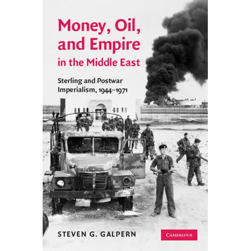 Money, Oil, and Empire in the Middle East