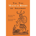 The Two Magical Books of Solomon: The Greater and Lesser Keys