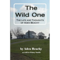 The Wild One: The Life and Thoughts of Aden Beachy