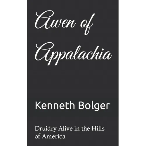 Awen of Appalachia: Druidry Alive in the Hills of America