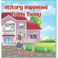 History Happened to Me Today