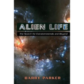 Alien Life: The Search for Extraterrestrials and Beyond