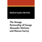 The Strange Partnership of George Alexander McGuire and Marcus Garvey - Paperback