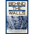 Behind the Walls: A Guide for Families and Friends of Texas Prison Inmates