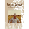 Florida Cowboy, A Cracker's Story