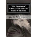 The Letters of Anne Gilchrist and Walt Whitman