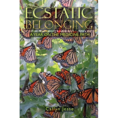 Ecstatic Belonging: A Year on the Medicine Path