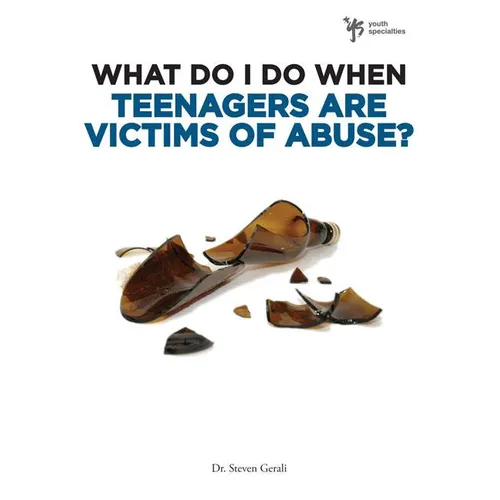 What Do I Do When Teenagers Are Victims of Abuse?