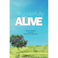 Wonderfully Alive: Holistic Insights for Your Health and Happiness