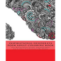 Inspirational Desiderata Poem Adult Coloring Book: Stress Relieving Patterns Surround Inspirational Quotes from the Classic Poem Desiderata by Max Ehr