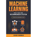 Machine Learning: Make Your Own Recommender System