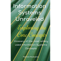 "Information Systems Unraveled: Exploring the Core Concepts"