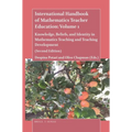 International Handbook of Mathematics Teacher Education: Volume 1: Knowledge, Beliefs, and Identity in Mathematics Teaching and Teaching Development (