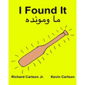 I Found It: Children's Picture Book English-Pashto (Bilingual Edition) (www.rich.center)