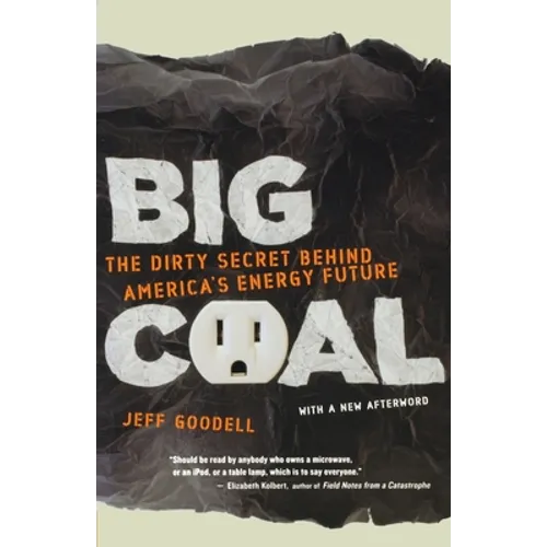 Big Coal: The Dirty Secret Behind America's Energy Future