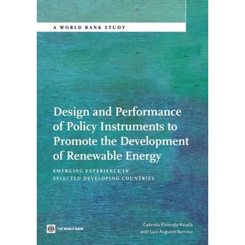 Design and Performance of Policy Instruments to Promote the Development of Renewable Energy: Emerging Experience in Selected Developing Countries