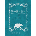 Mama Bear Says Pocket Wisdom