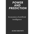 Power and Prediction: Economics of artificial intelligence