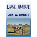 Luke Elliott: A Young Texas Pioneer