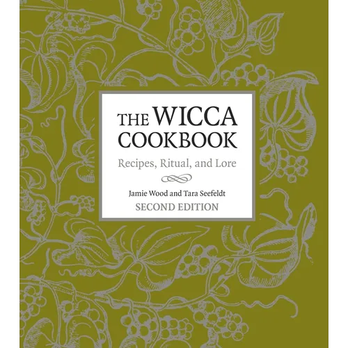The Wicca Cookbook: Recipes, Ritual, and Lore
