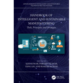 Handbook of Intelligent and Sustainable Manufacturing: Tools, Principles, and Strategies