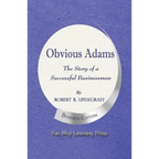 Obvious Adams -- The Story of a Successful Businessman: New Business Edition - Paperback
