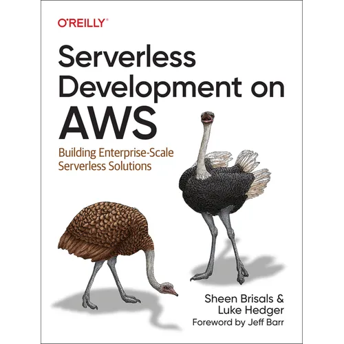 Serverless Development on AWS: Building Enterprise-Scale Serverless Solutions