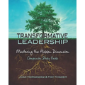 Transformative Leadership: Mastering the Hidden Dimension