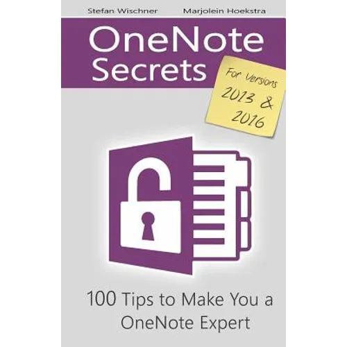 OneNote Secrets: 100 Tips for OneNote 2013 and 2016