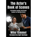 The Actor's Book of Scenes: 50 Original Comedy and Drama Scenes for Working Actors
