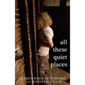 All These Quiet Places