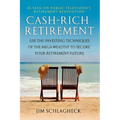 Cash-Rich Retirement: Use the Investing Techniques of the Mega-Wealthy to Secure Your Retirement Future