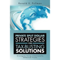 Private Split Dollar Strategies for Tax-Busting Solutions: Strategies Using Intentionally Defective Trusts