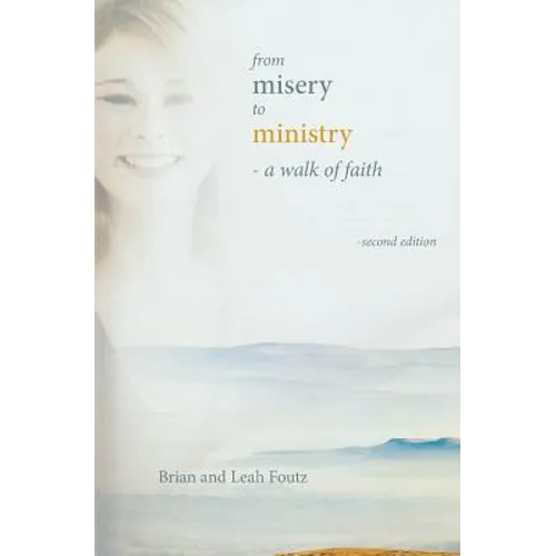 From Misery to Ministry: A Walk of Faith
