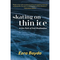 Skating on Thin Ice: A Zen Path of Self-Realization