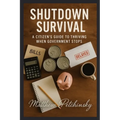 Shutdown Survival: A Citizen's Guide to Thriving When Government Stops