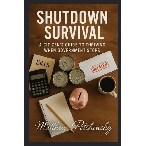 Shutdown Survival: A Citizen's Guide to Thriving When Government Stops
