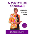 Navigate Courage: Leading Beyond Fear