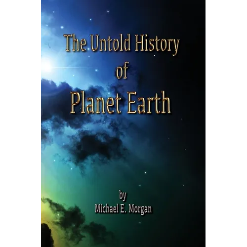 The Untold History of Planet Earth