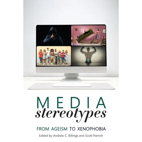 Media Stereotypes: From Ageism to Xenophobia