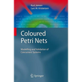 Coloured Petri Nets: Modelling and Validation of Concurrent Systems