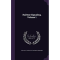 Railway Signaling, Volume 1
