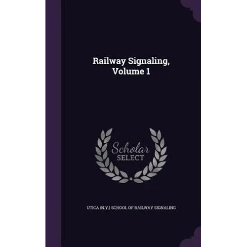 Railway Signaling, Volume 1