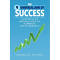 The 9 Universal Laws of Success: A Pathway to Personal Wealth, Happiness, and Fulfillment