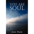 You Are Soul: Learning to Live the Light Within