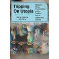 Tripping on Utopia: Margaret Mead, the Cold War, and the Troubled Birth of Psychedelic Science