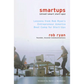 Smartups: Lessons from Rob Ryan's Entrepreneur America Boot Camp for Start-Ups