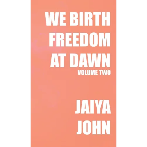 We Birth Freedom at Dawn: Volume Two