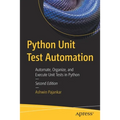 Python Unit Test Automation: Automate, Organize, and Execute Unit Tests in Python